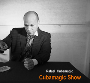 Cubamagic Show by Rafael